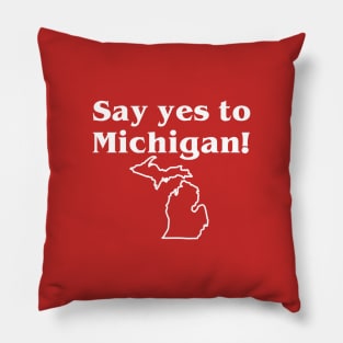 Yes To Michigan Pillow