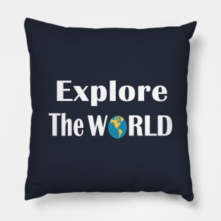 Explore the world Pillow