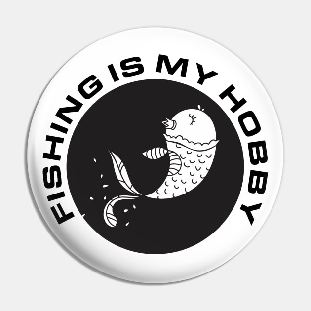 Fishing is my Hobby Pin by jampelabs