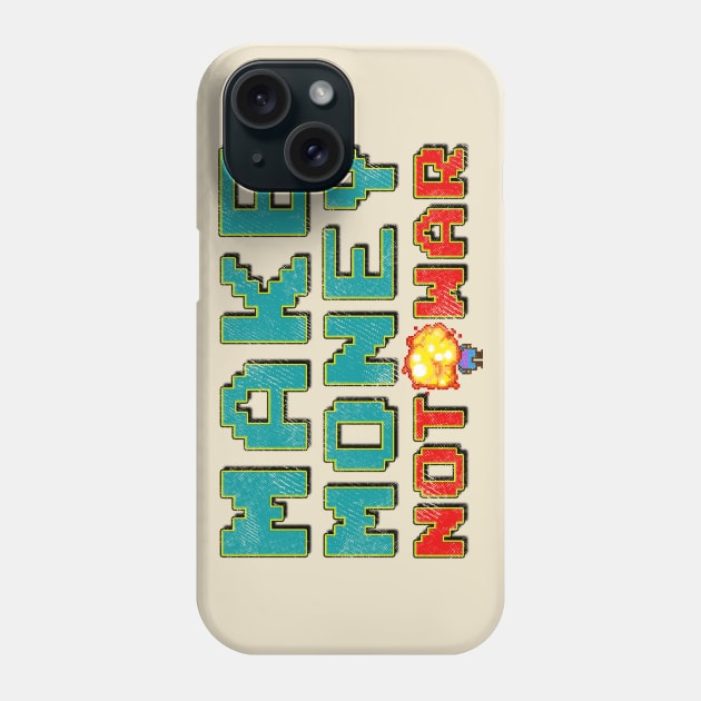 Make Money Not War Phone Case by hunterturin