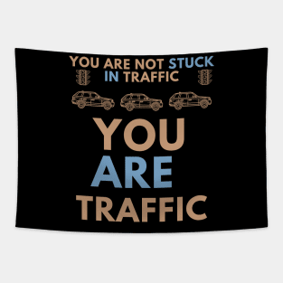 You are traffic Tapestry