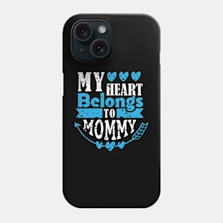 My heart belongs to mommy Phone Case