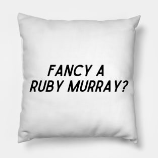 Fancy a Ruby Murray? Pillow