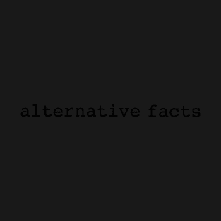 Alternate Facts T-Shirt