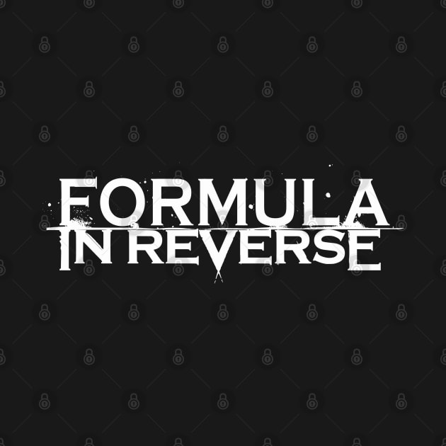 Formula In Reverse by Metal Dad Merch