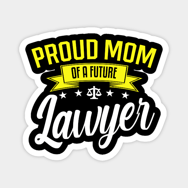 Proud Mom of a Future Lawyer Magnet by mathikacina