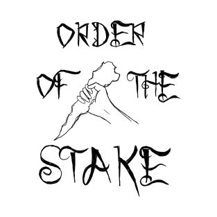 Order of the Stake T-Shirt