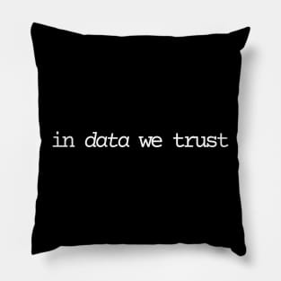 In data we trust Simple Pillow