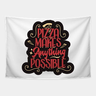 Pizza Makes Anything Possible Tapestry