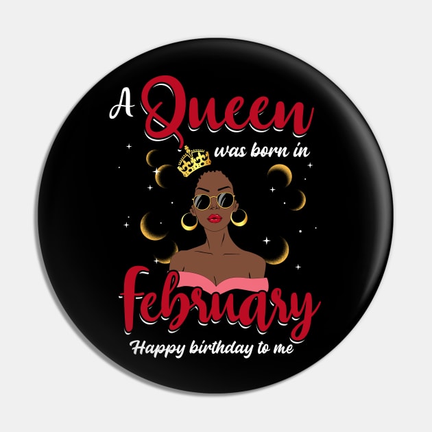 A Queen Was Born In February Happy Birthday To Me Pin by Manonee