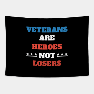 Veterans Are Heroes Not Losers Tapestry