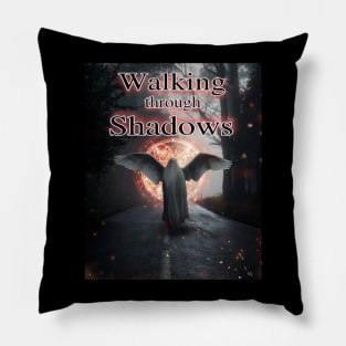 Walking through Shadows Pillow