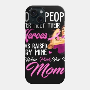 breast cancer mom I wear pink for my breast cancer mom Phone Case