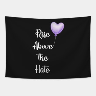 Rise Above the Hate (white text) Tapestry