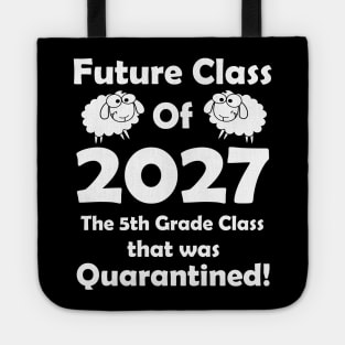 Future Class of 2027 5th Grade Class Quarantined Tote