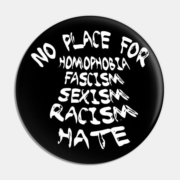 No Place For Homophobia Fascism Sexism Racism Hate Pin by Miya009