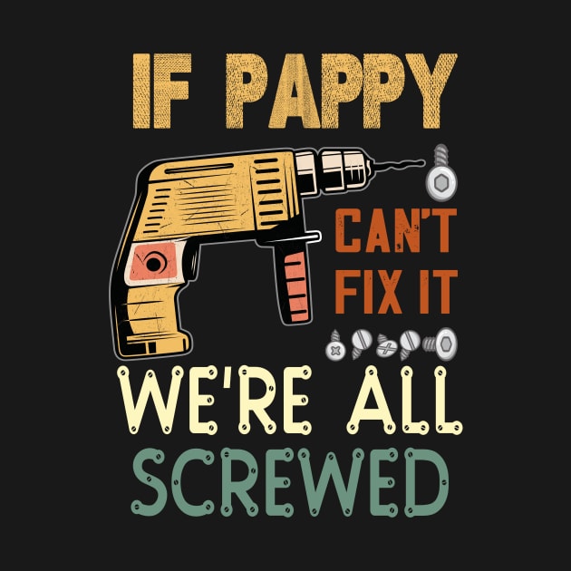 if pappy cant fix it we are all screwed..fathers day gift by DODG99