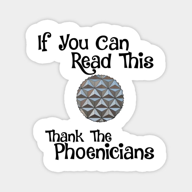 If You Can Read This, Thank The Phoenicians Shirt Magnet by chipandco