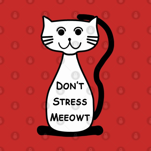 Don't Stress Meeowt by SandraKC