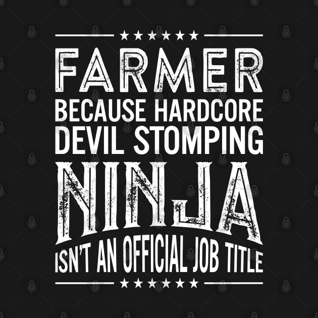 Farmer Because Hardcore Devil Stomping Ninja Isn't An Official Job Title by RetroWave