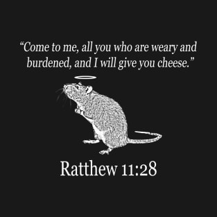Ratthew 11:28 Cheese T-Shirt