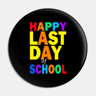 Happy Last Day of School Pin