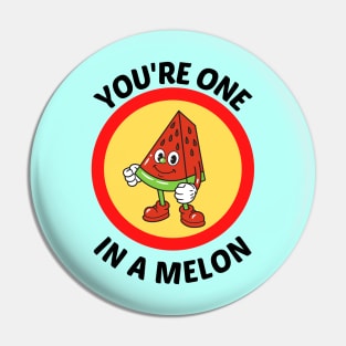 You're One In A Melon - Watermelon Pun Pin