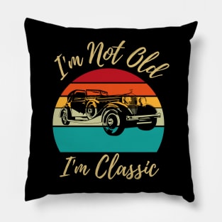 I’m not old I’m classic, retro vintage classic car Pillow