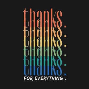 Thanks for Everything T-Shirt