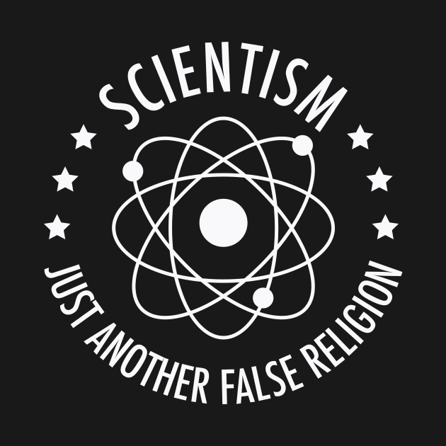 Scientism...Just another false religion, funny meme white text by Selah Shop