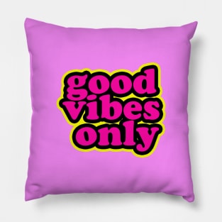 Good vibes only Pillow