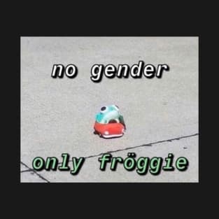 no gender, only froggie T-Shirt