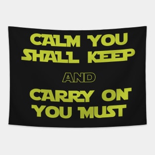 Calm You Shall Keep And Carry On You Must Tapestry