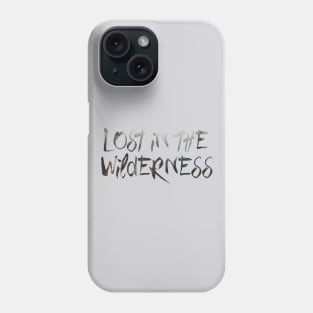 Lost in the Wilderness Phone Case