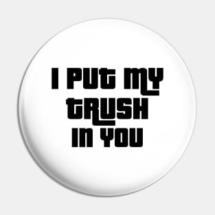 'I Put My Trust In You' Love For Religion Shirt Pin