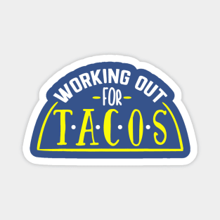 working out for tacos1 Magnet