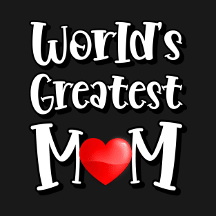 World's Greatest Mom T-Shirt