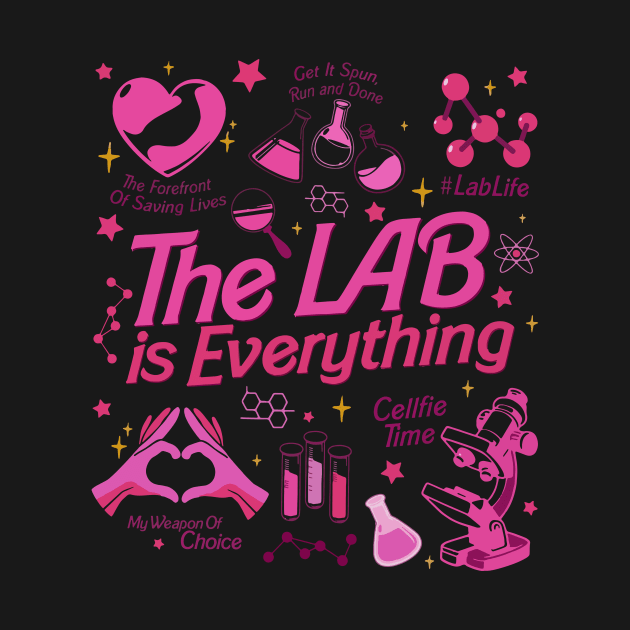 Lab Week 2024, The Lab Is Everything, Medical Lab Tech by CrosbyD