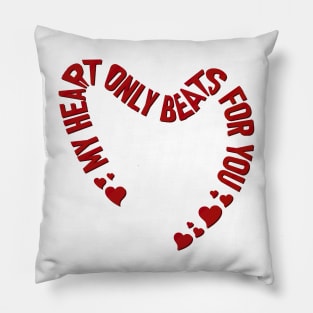 My heart only beats for you Pillow