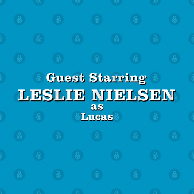 Guest Starring Leslie Nielsen as Lucas by Golden Girls Quotes