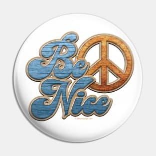 Be Nice (Peace and Kindness) Pin