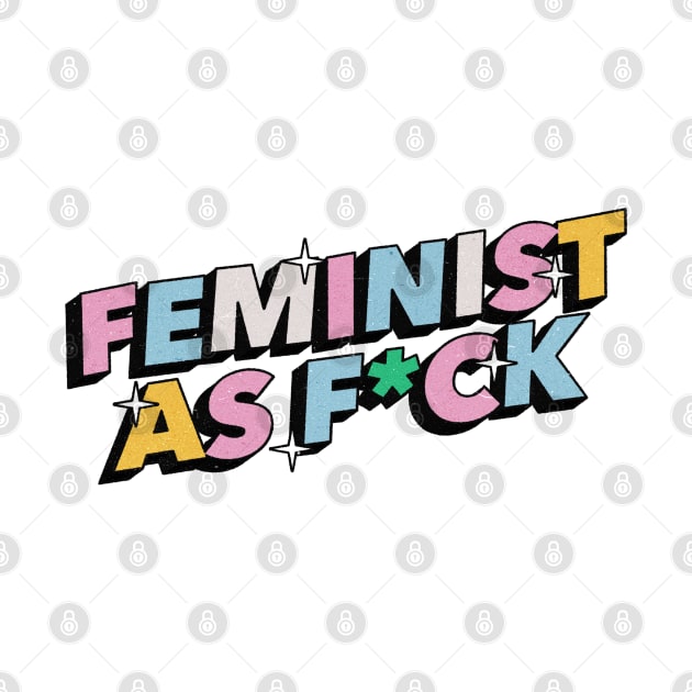 Feminist as f*ck - Positive Vibes Motivation Quote by Tanguy44