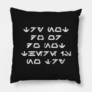 Try not. Do or do not. There is no try. Vintage Aurebesh Pillow