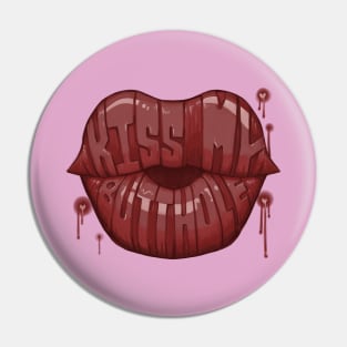 Kiss My Butthole Pin