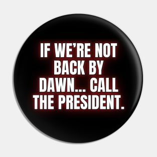 If We're Not Back By Dawn... Pin