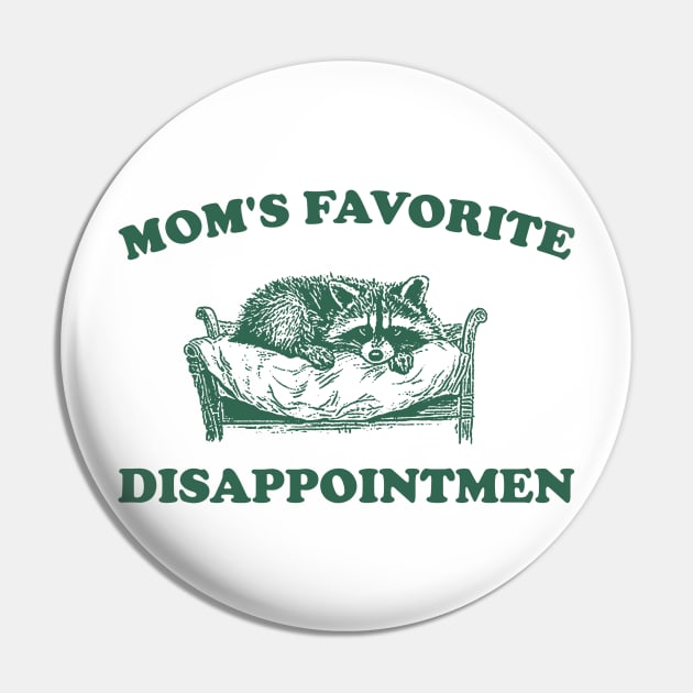 Mom's Favorite Disappointment, Raccoon Meme Shirt, Funny Retro Cartoon T Shirt, Trash Panda, Silly Weird Y2k Shirt, Stupid Vintage Pin by ILOVEY2K