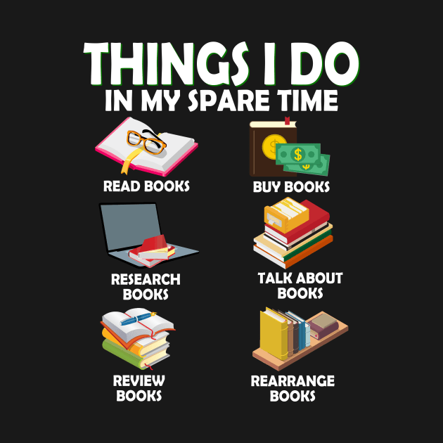 Book Lover Shirt Things I Do In My Spare Time Book Lover Funny Book Nerd by Nikkyta