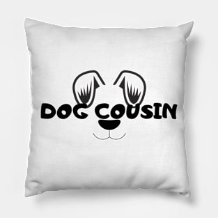 Dog cousin Pillow