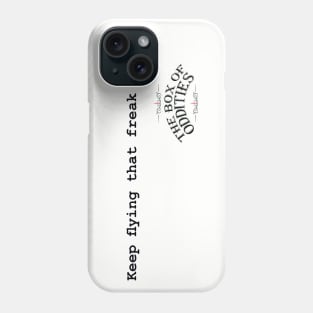 Keep Flying That Freak Flag! Phone Case