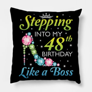 Stepping Into My 48th Birthday Like A Boss I Was Born In 1972 Happy Birthday 48 Years Old Pillow